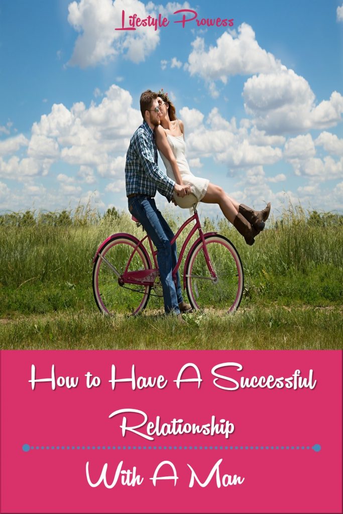 how to have a successful relationship with a man